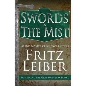 Swords in the Mist -- Fritz Leiber